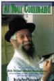 At Your Command: The Remarkable story of Reb Yechiel Mechel Rabinowicz 
